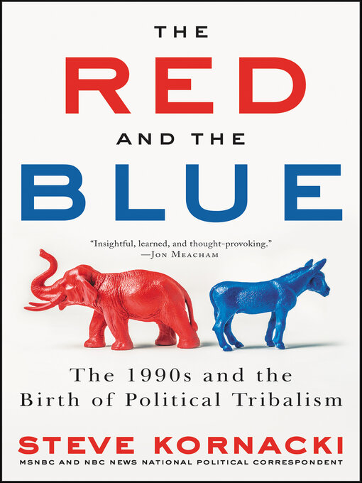Title details for The Red and the Blue by Steve Kornacki - Available